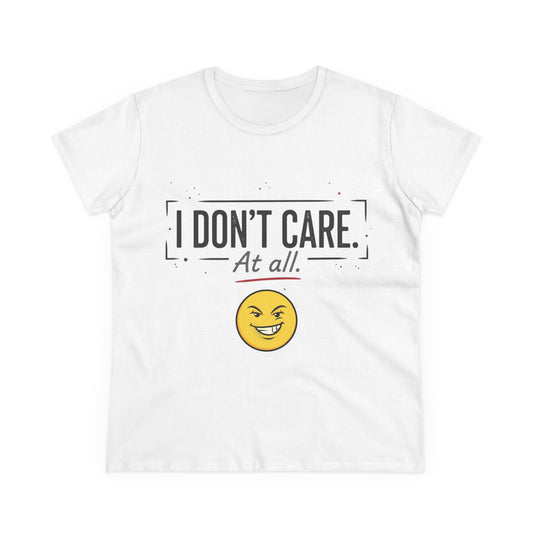 I Don't Care At All T-Shirt — Sassy Emoji Women's Tee