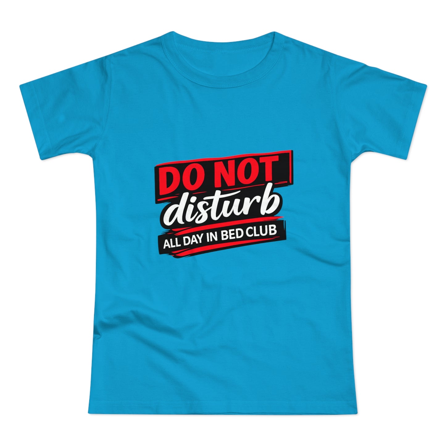 Do Not Disturb All Day In Bed Club T-Shirt