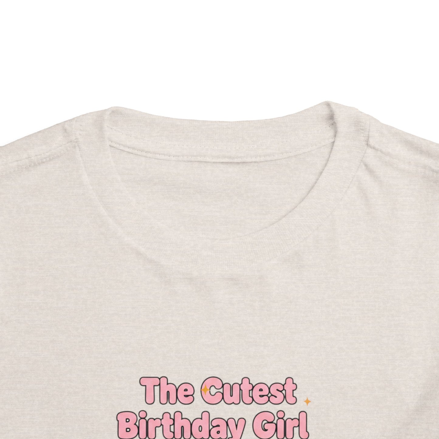 Toddler Tee — "The Cutest Birthday Girl" Cute Princess Birthday Shirt