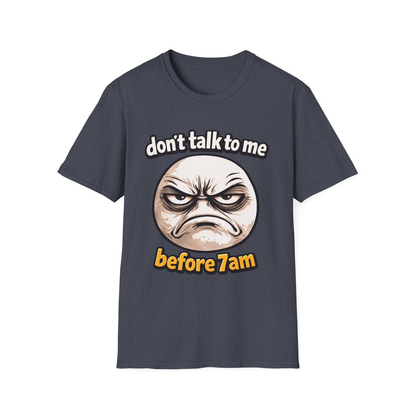 Don’t Talk To Me Before 7AM T-Shirt — Funny Grumpy Face Morning Shirt
