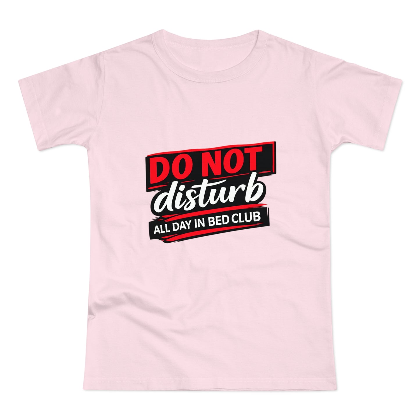 Do Not Disturb All Day In Bed Club T-Shirt
