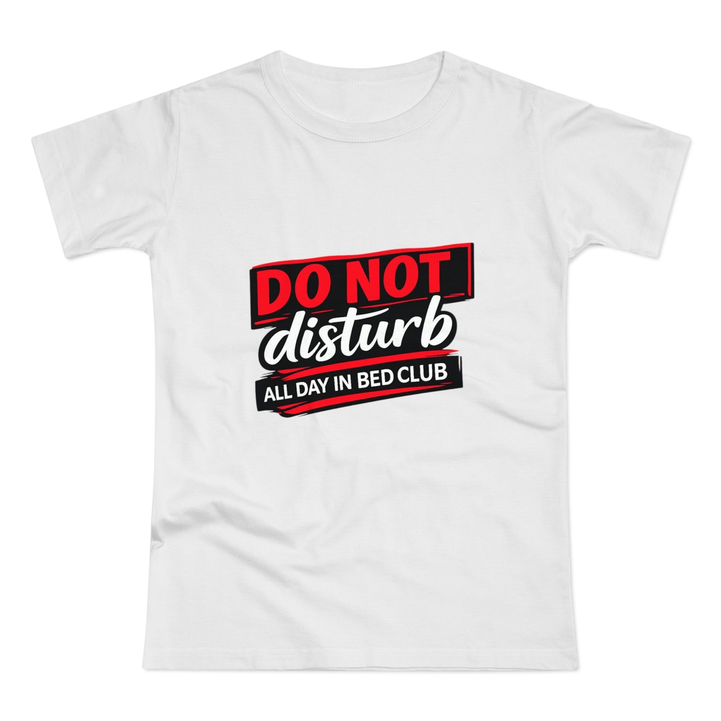Do Not Disturb All Day In Bed Club T-Shirt