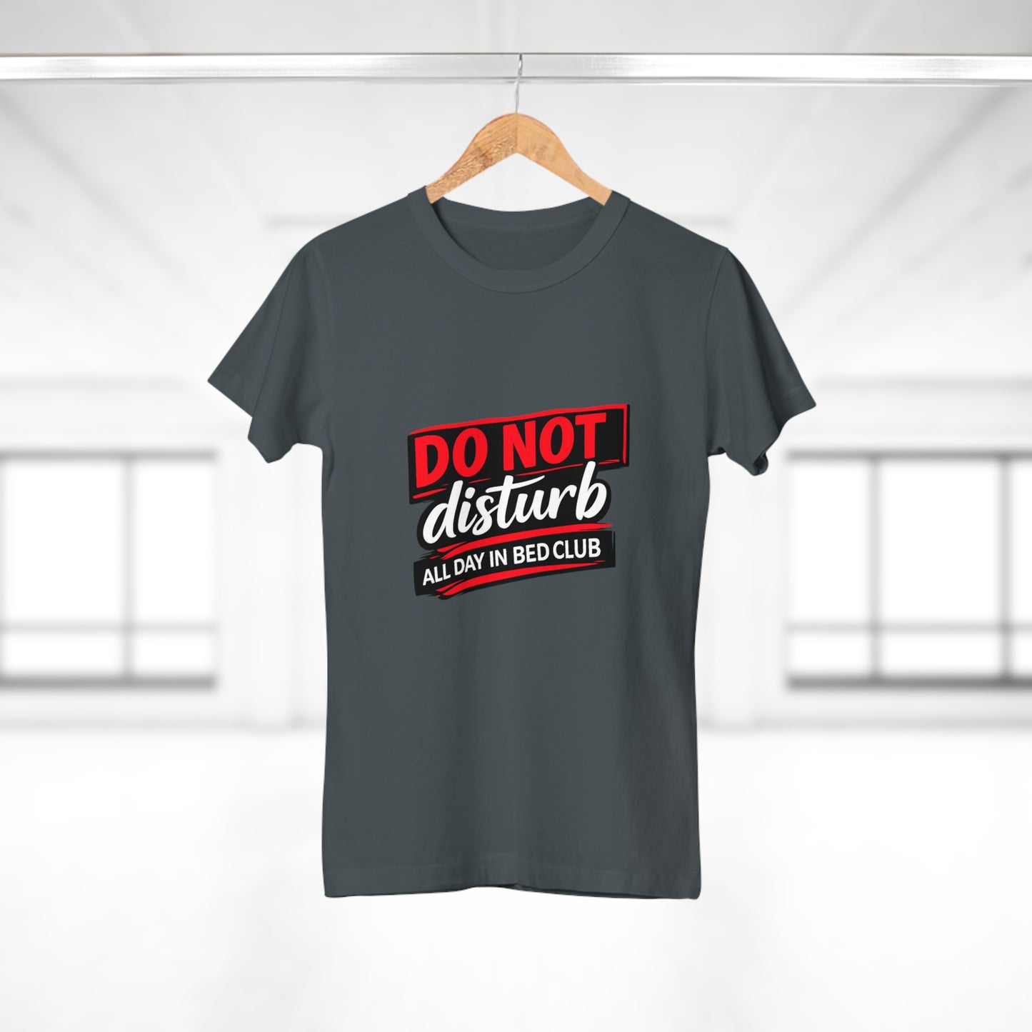 Do Not Disturb All Day In Bed Club T-Shirt