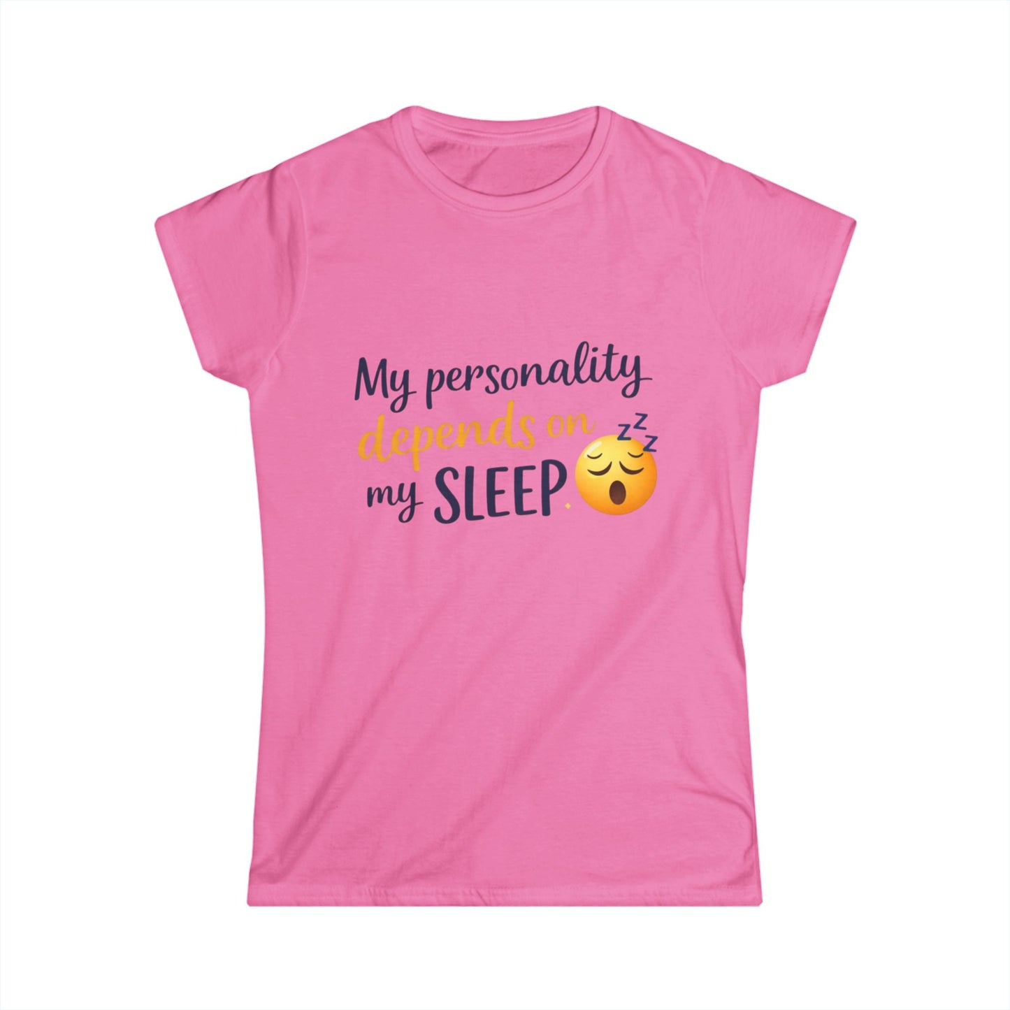 My Personality Depends On My Sleep T‑Shirt — Funny Women's Sleep Emoji Tee