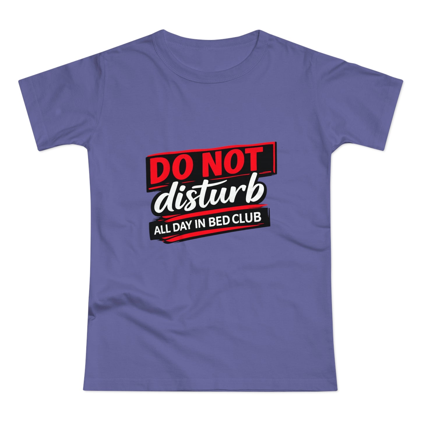 Do Not Disturb All Day In Bed Club T-Shirt