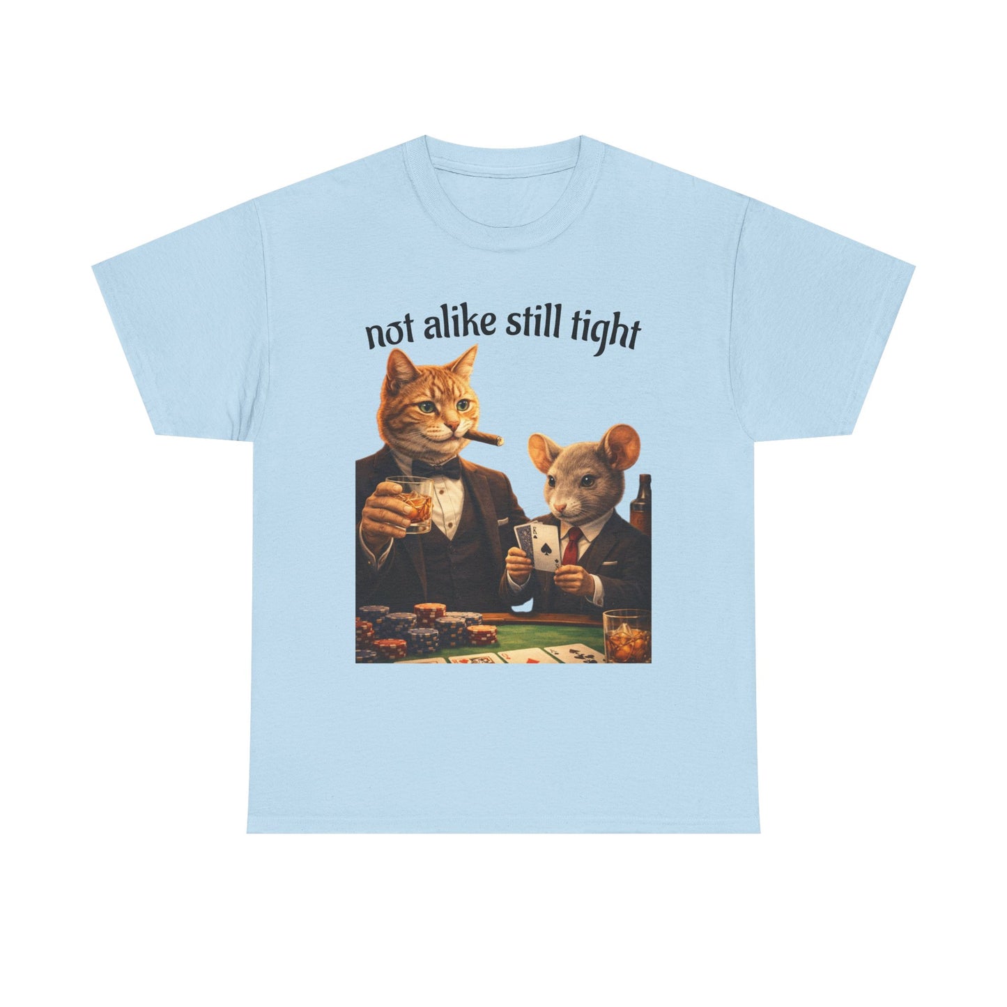 Not Alike Still Tight Cat & Mouse Poker T-Shirt
