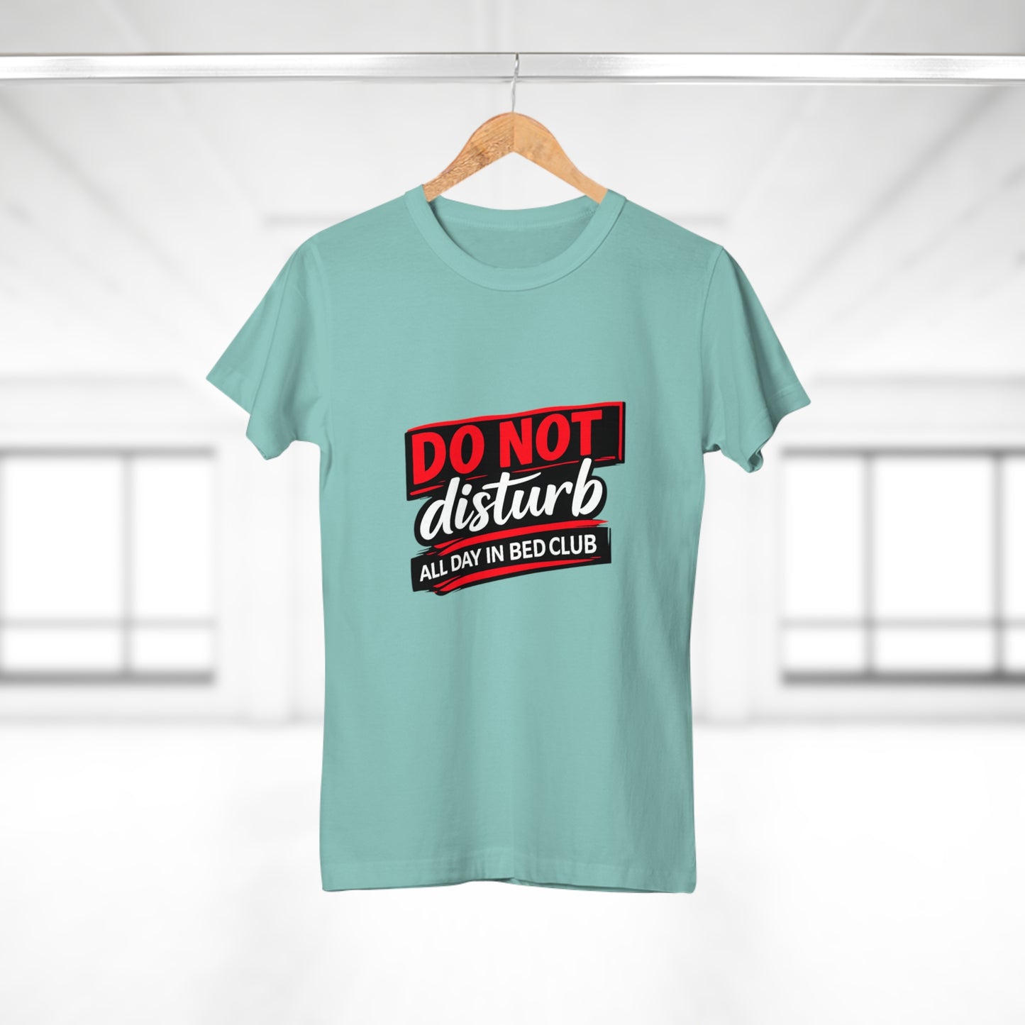 Do Not Disturb All Day In Bed Club T-Shirt