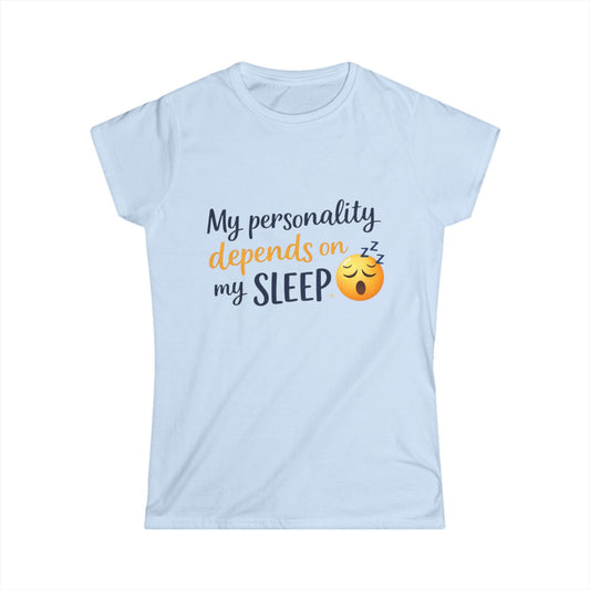 My Personality Depends On My Sleep T‑Shirt — Funny Women's Sleep Emoji Tee