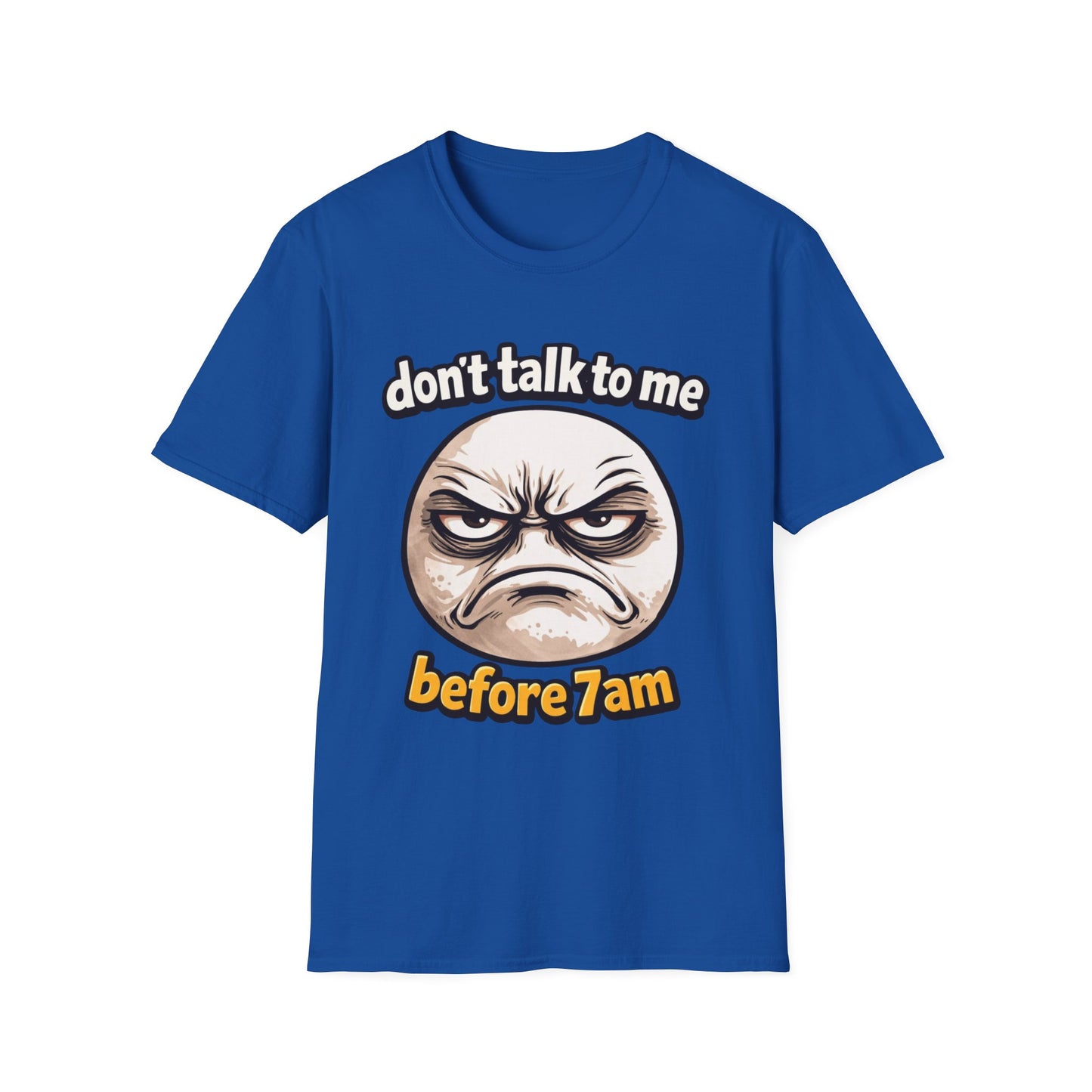 Don’t Talk To Me Before 7AM T-Shirt — Funny Grumpy Face Morning Shirt