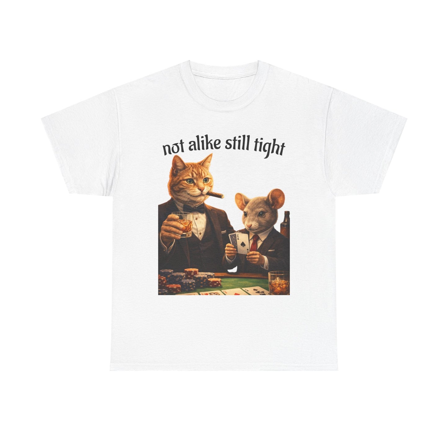 Not Alike Still Tight Cat & Mouse Poker T-Shirt