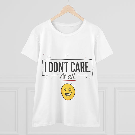I Don't Care At All Tee — Women's Cotton T-Shirt