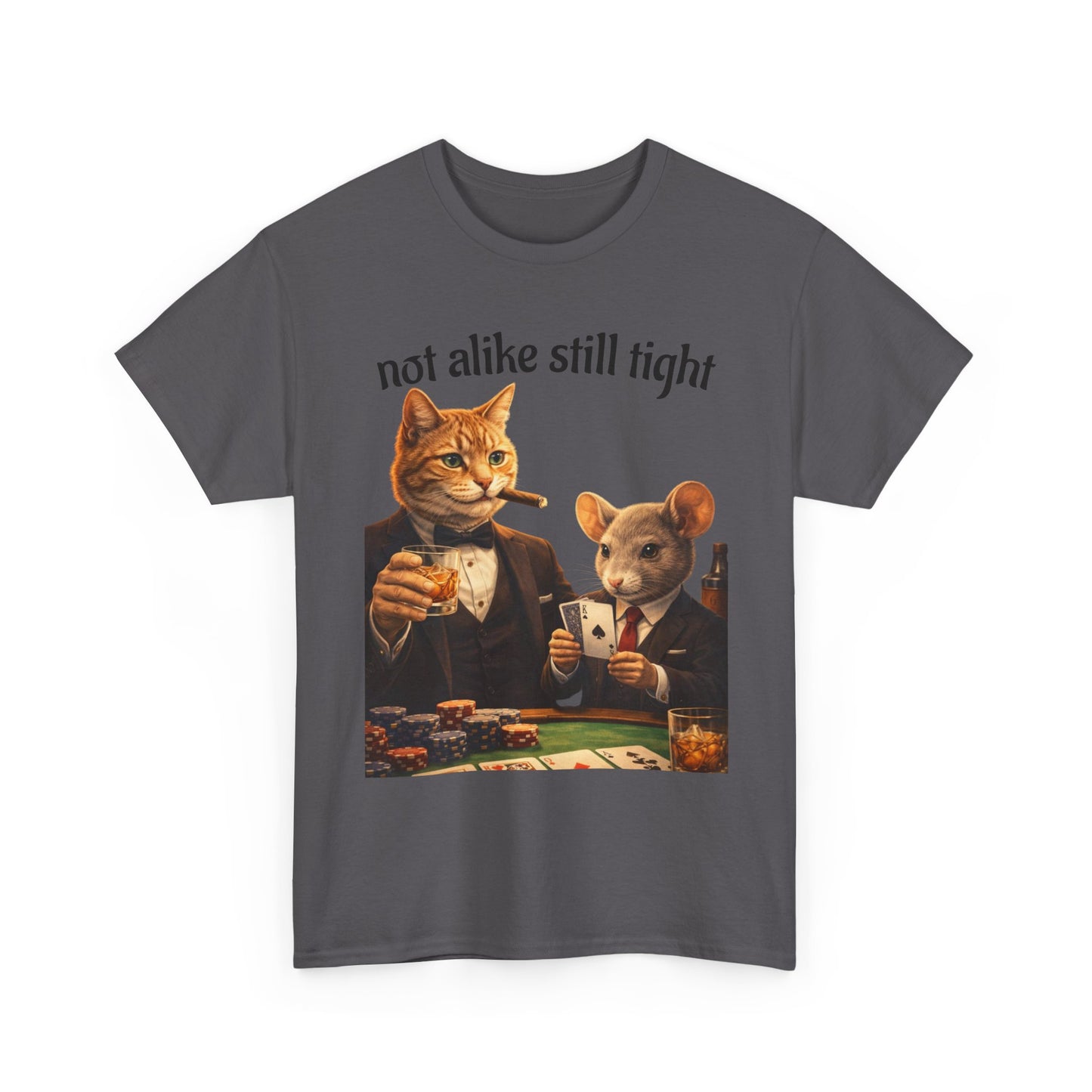 Not Alike Still Tight Cat & Mouse Poker T-Shirt