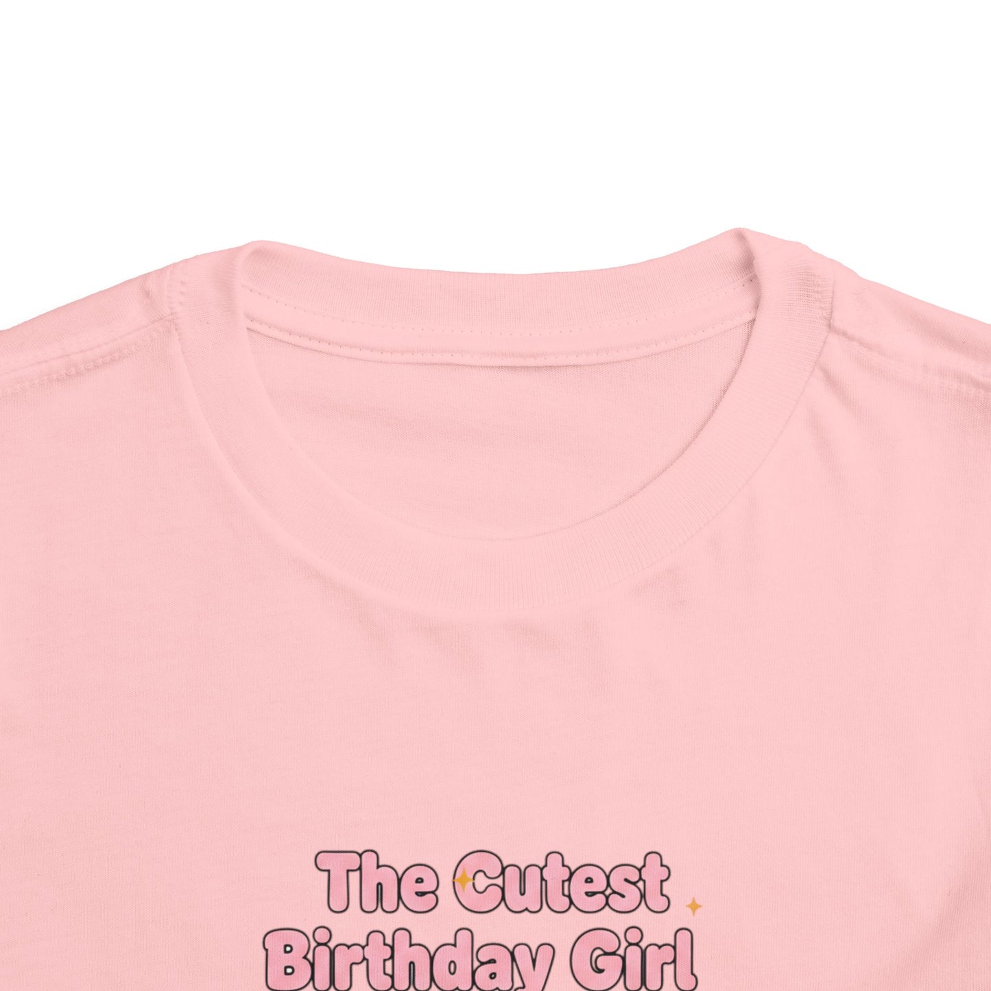 Toddler Tee — "The Cutest Birthday Girl" Cute Princess Birthday Shirt