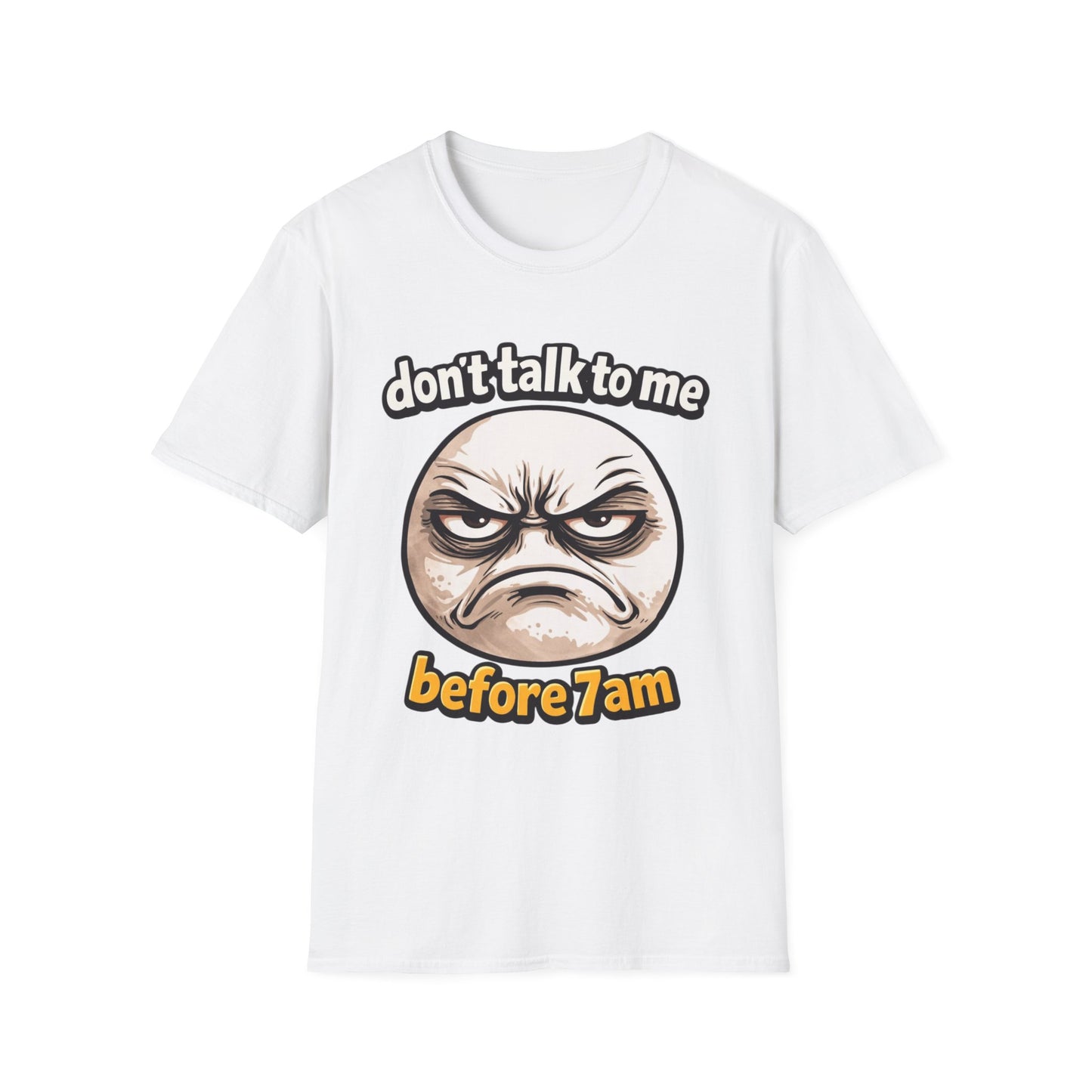 Don’t Talk To Me Before 7AM T-Shirt — Funny Grumpy Face Morning Shirt