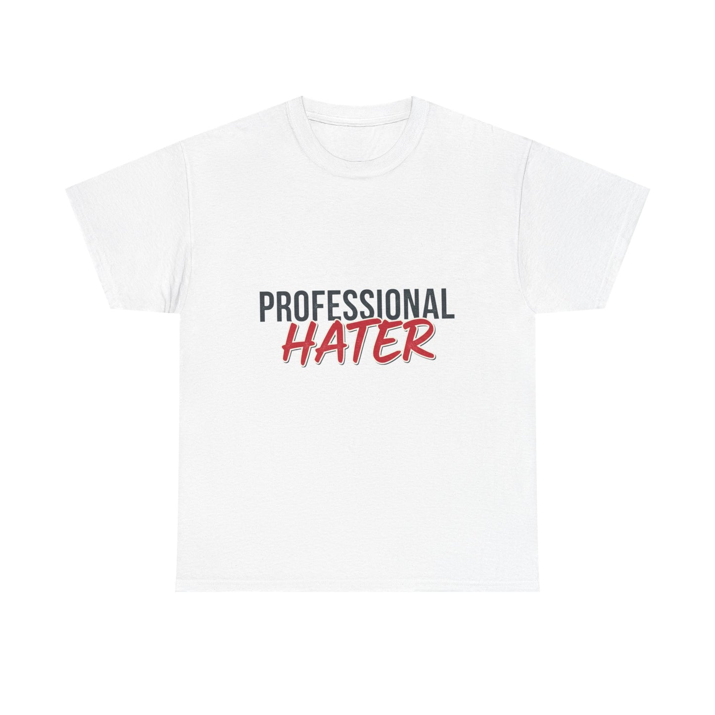 Professional Hater T-Shirt — Funny Graphic Tee with Bold Script
