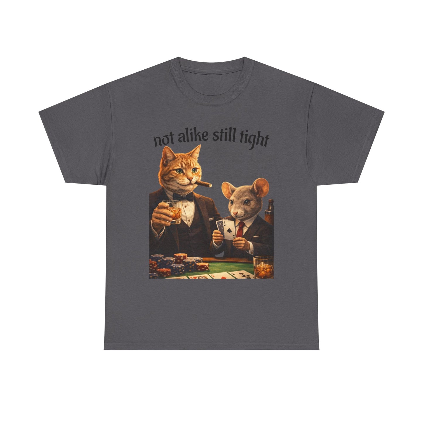 Not Alike Still Tight Cat & Mouse Poker T-Shirt