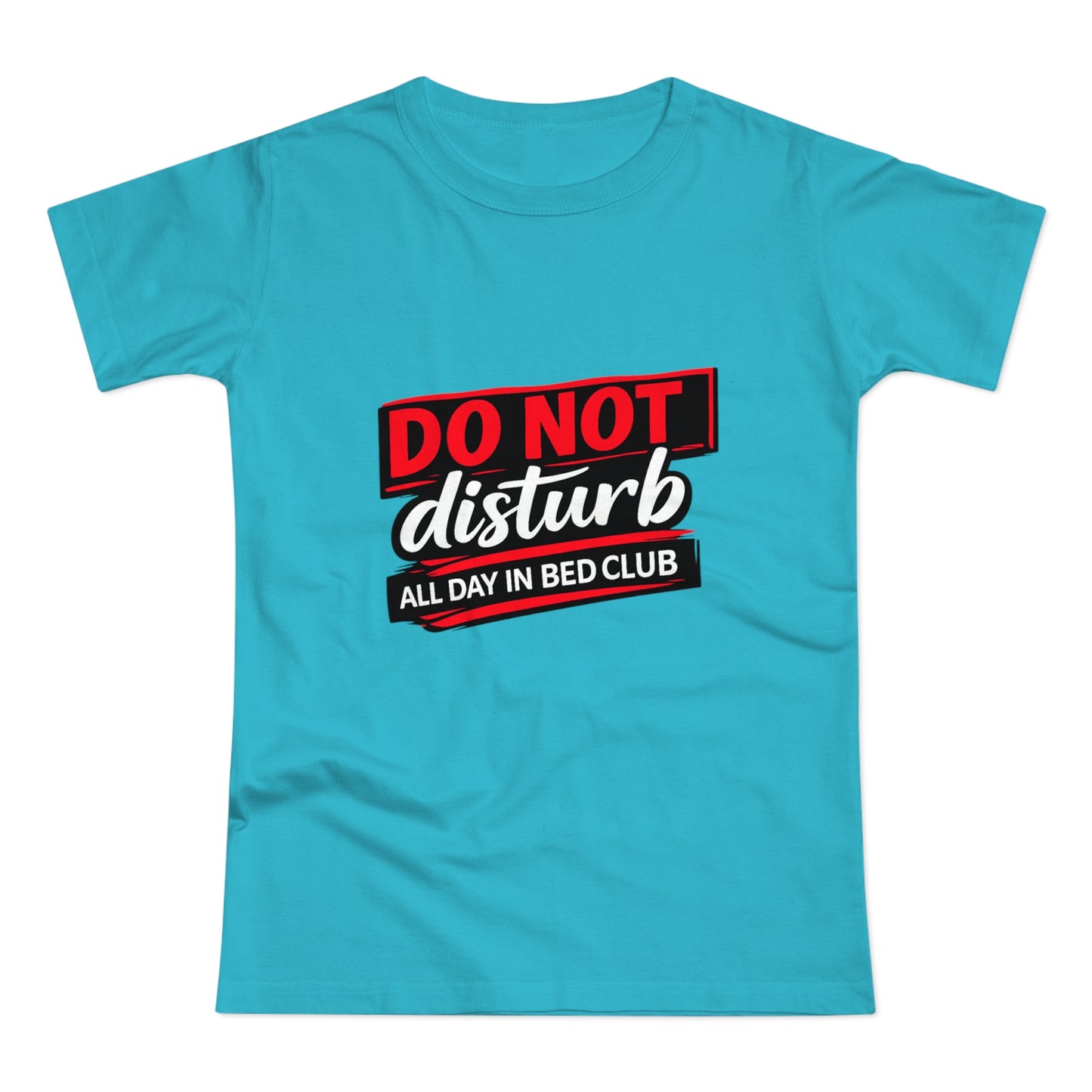 Do Not Disturb All Day In Bed Club T-Shirt