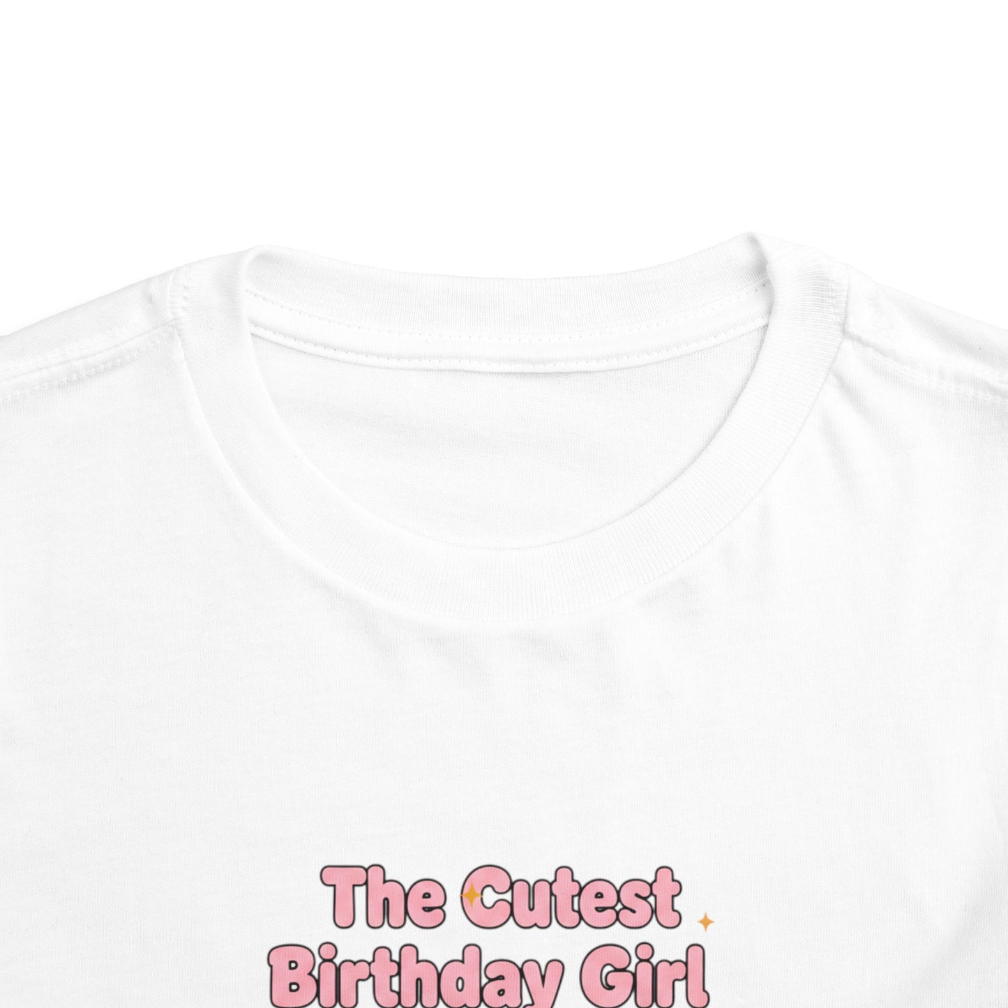 Toddler Tee — "The Cutest Birthday Girl" Cute Princess Birthday Shirt