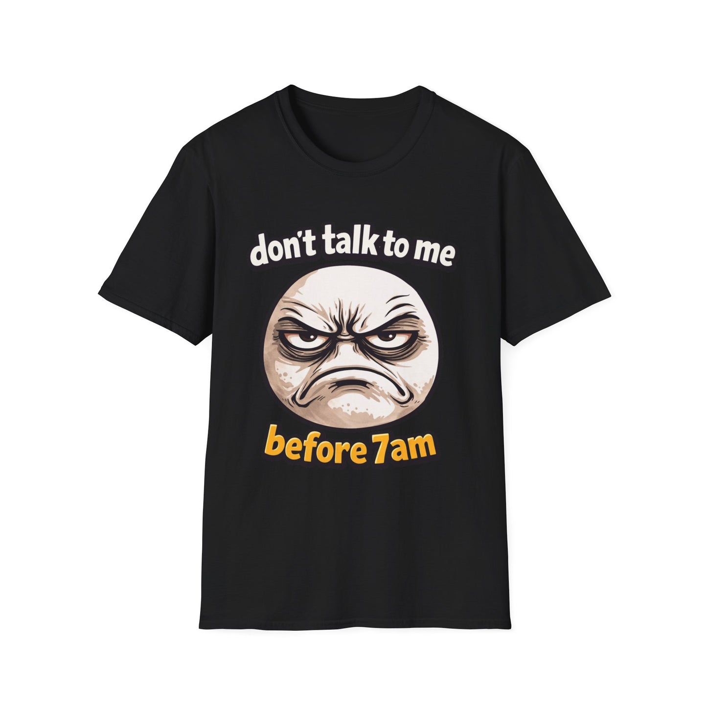 Don’t Talk To Me Before 7AM T-Shirt — Funny Grumpy Face Morning Shirt