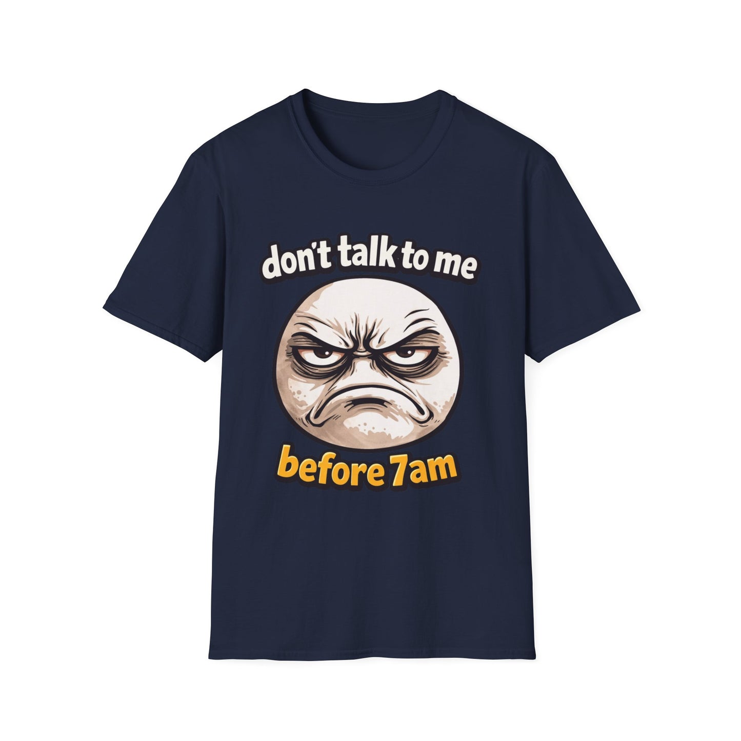 Don’t Talk To Me Before 7AM T-Shirt — Funny Grumpy Face Morning Shirt