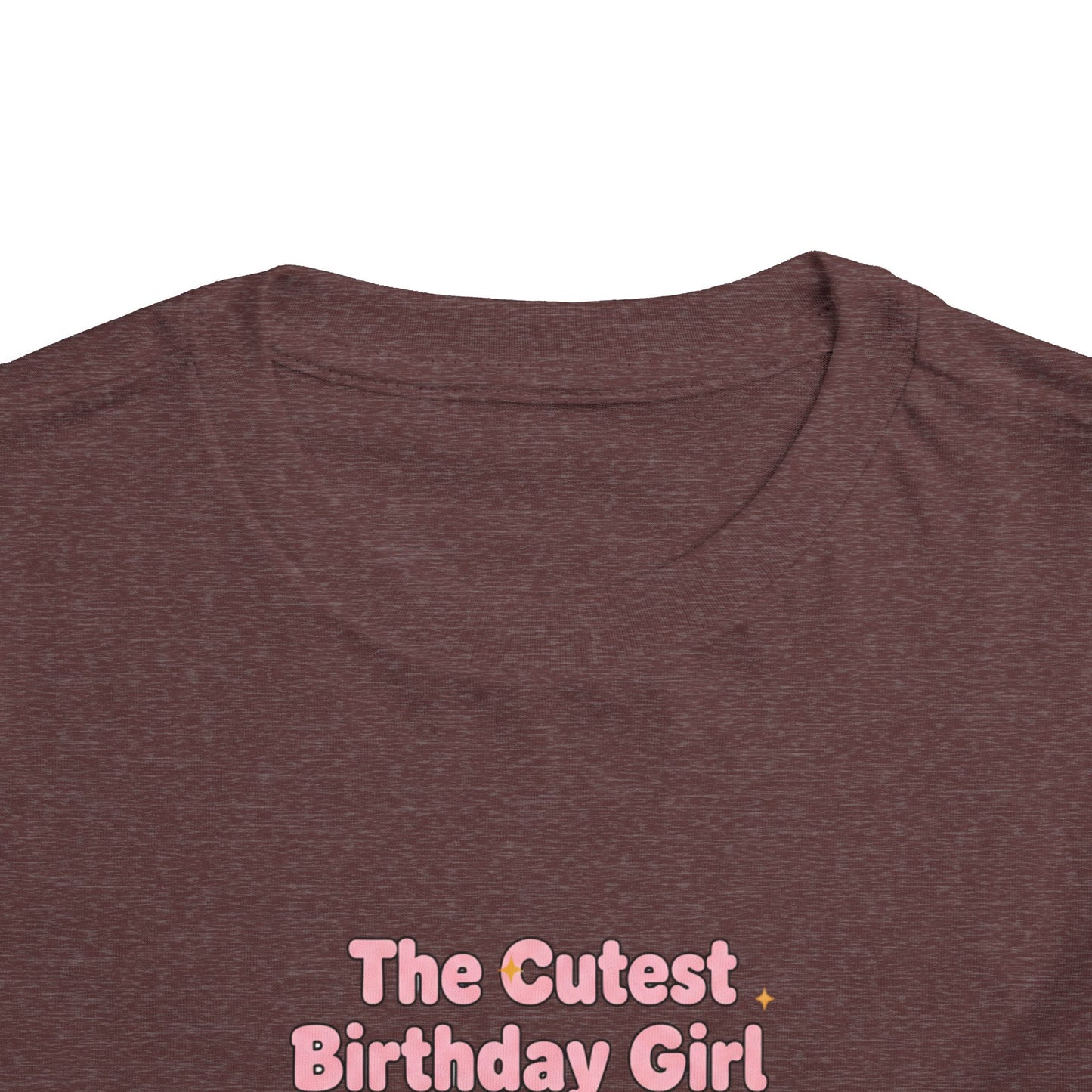 Toddler Tee — "The Cutest Birthday Girl" Cute Princess Birthday Shirt